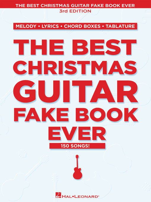 Détails du titre pour The Best Christmas Guitar Fake Book Ever par Hal Leonard Corp. - Disponible